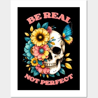 Be Real Not Perfect Posters and Art